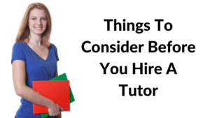 Important things to consider before you hire a tutor for your child